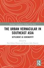 The Urban Vernacular in Southeast Asia: Settlement as Serendipity