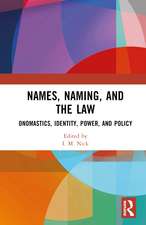 Names, Naming, and the Law: Onomastics, Identity, Power, and Policy