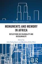 Monuments and Memory in Africa: Reflections on Coloniality and Decoloniality