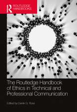 The Routledge Handbook of Ethics in Technical and Professional Communication