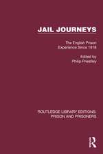 Jail Journeys: The English Prison Experience Since 1918