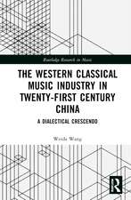 The Western Classical Music Industry in Twenty-First Century China