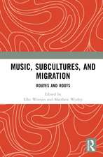 Music, Subcultures and Migration