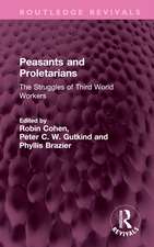 Peasants and Proletarians: The Struggles of Third World Workers