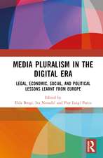 Media Pluralism in the Digital Era: Legal, Economic, Social, and Political Lessons Learnt from Europe