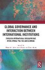 Global Governance and Interaction between International Institutions: Eurasian International Organizations in the World Politics and Economy