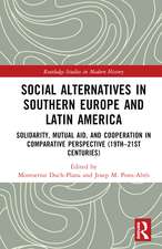 Social Alternatives in Southern Europe and Latin America: Solidarity, Mutual Aid, and Cooperation in Comparative Perspective (19th–21st Centuries)