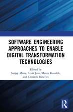 Software Engineering Approaches to Enable Digital Transformation Technologies