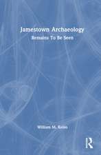 Jamestown Archaeology: Remains To Be Seen