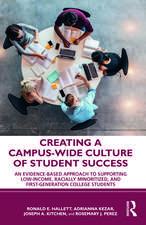 Creating a Campus-Wide Culture of Student Success: An Evidence-Based Approach to Supporting Low-Income, Racially Minoritized, and First-Generation College Students