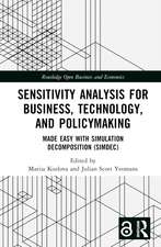 Sensitivity Analysis for Business, Technology, and Policymaking