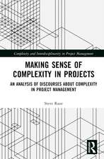 Making Sense of Complexity in Projects: An Analysis of Discourses about Complexity in Project Management