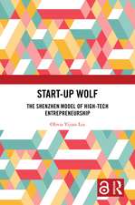 Start-up Wolf: The Shenzhen Model of High-Tech Entrepreneurship