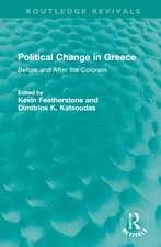 Political Change in Greece: Before and After the Colonels