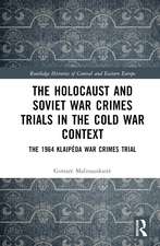 The Holocaust and Soviet War Crimes Trials in the Cold War Context: The 1964 Klaipėda War Crimes Trial