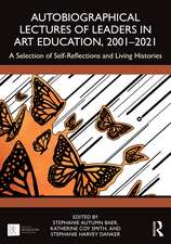 Autobiographical Lectures of Leaders in Art Education, 2001–2021: A Selection of Self-Reflections and Living Histories