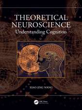 Theoretical Neuroscience: Understanding Cognition