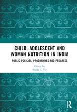 Child, Adolescent and Woman Nutrition in India: Public Policies, Programmes and Progress