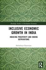 Inclusive Economic Growth in India: Inducing Prosperity and Ending Deprivations