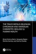 Trace Metals Selenium, Chromium and Vanadium: Chemistry, Biology & Human Health