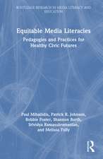 Equitable Media Literacies: Pedagogies and Practices for Healthy Civic Futures