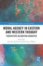 Moral Agency in Eastern and Western Thought: Perspectives on Crafting Character