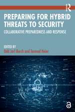 Preparing for Hybrid Threats to Security: Collaborative Preparedness and Response