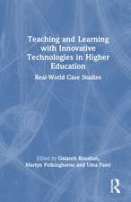 Teaching and Learning with Innovative Technologies in Higher Education: Real-World Case Studies