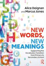 New Words, New Meanings: Supporting the Vocabulary Transition from Primary to Secondary School