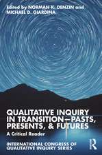 Qualitative Inquiry in Transition—Pasts, Presents, & Futures