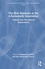 The Bion Seminars at the A-Santamaría Association: Clinical and Theoretical Explorations