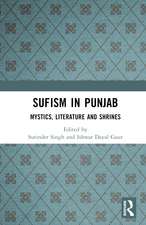 Sufism in Punjab: Mystics, Literature and Shrines