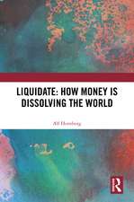 Liquidate: How Money is Dissolving the World