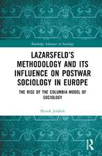 Lazarsfeld’s Methodology and Its Influence on Postwar Sociology in Europe: The Rise of the Columbia Model of Sociology