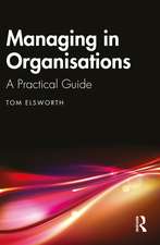 Managing in Organisations: A Practical Guide