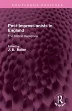 Post-Impressionists in England: The Critical Reception