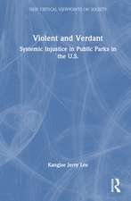 Violent and Verdant: Systemic Injustice in Public Parks in the U.S.