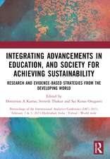 Integrating Advancements in Education, and Society for Achieving Sustainability: Research and Evidence-Based Strategies from the Developing world