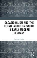 Occasionalism and the Debate about Causation in Early Modern Germany