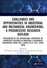 Challenges and Opportunities in Industrial and Mechanical Engineering: A Progressive Research Outlook: Proceedings of the International Conference on Progressive Research in Industrial & Mechanical Engineering (PRIME 2021), August 05-07, 2021, Patna, India