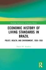 Economic History of Living Standards in Brazil: Policy, Health, and Environment, 1850–1950