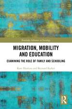 Migration, Mobility and Education: Examining the Role of Family and Schooling