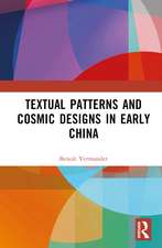 Textual Patterns and Cosmic Designs in Early China