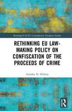 Rethinking EU Law-making Policy on Confiscation of the Proceeds of Crime