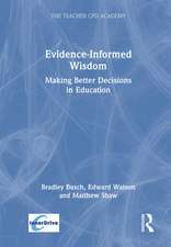 Evidence-Informed Wisdom: Making Better Decisions in Education