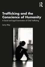 Trafficking and the Conscience of Humanity: A Social and Legal Examination of Child Trafficking