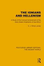 The Ionians and Hellenism: A Study of the Cultural Achievement of the Early Greek Inhabitants of Asia Minor