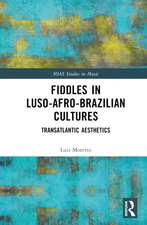 Fiddles in Luso-Afro-Brazilian Cultures: Transatlantic Aesthetics