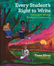 Every Student’s Right to Write: Classroom Writing Rooted in Community