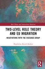 Two-Level Role Theory and EU Migration: Negotiations with the Visegrad Group